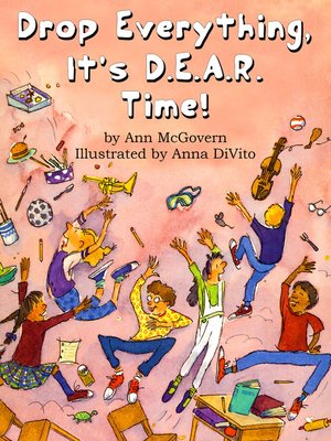 cover image of Drop Everything, It's D.E.A.R. Time!